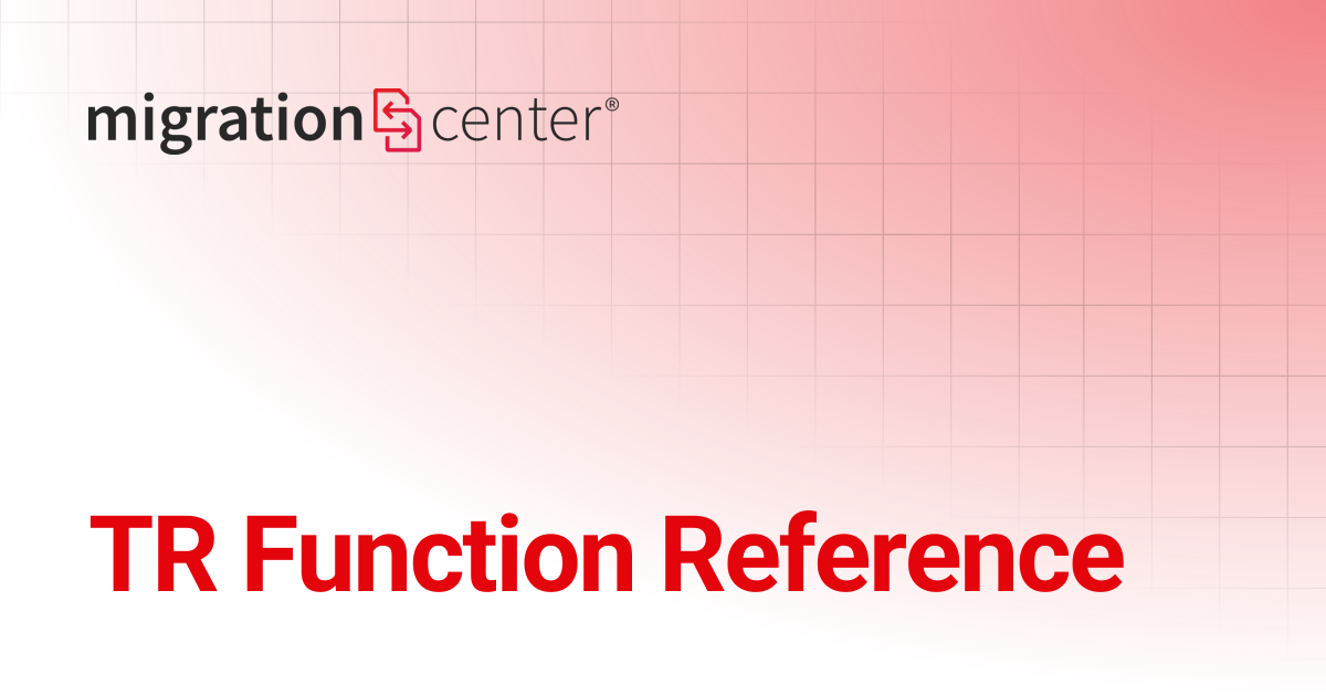 TR Function Reference | 25.1 | migration-center documentation