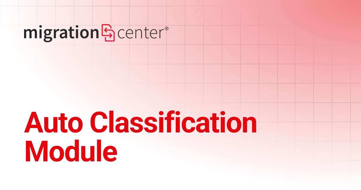 Auto Classification Module | 3.15 Update 1 | migration-center documentation