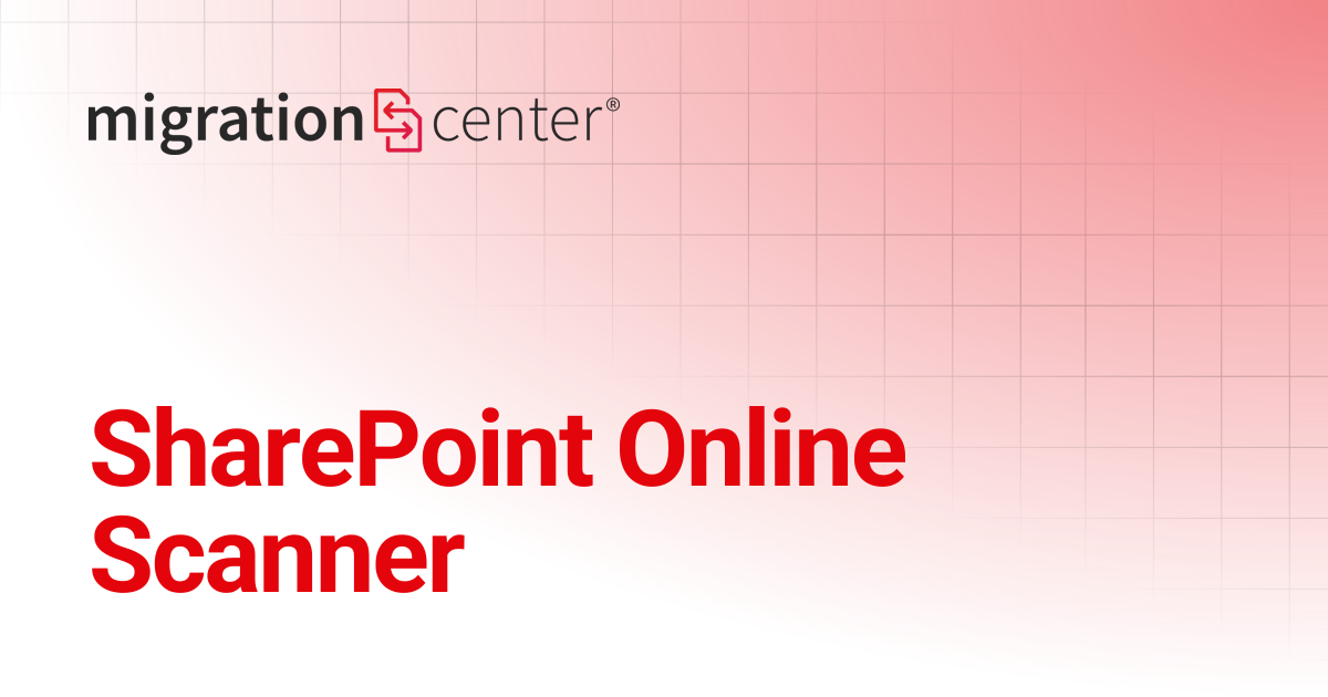 SharePoint Online Scanner | 3.15 Update 2 | migration-center documentation