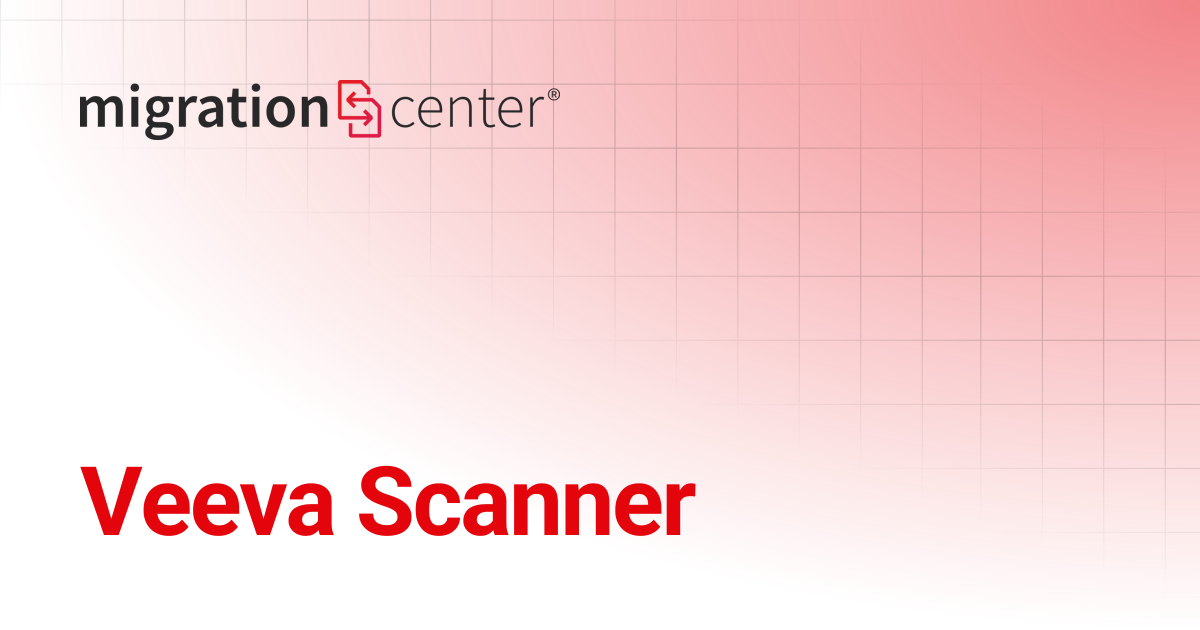 Veeva Scanner | migration-center documentation